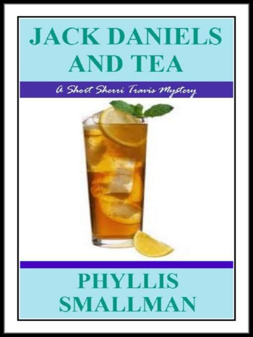 Title details for Jack Daniels and Tea by Phyllis Smallman - Available